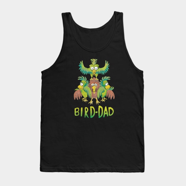 Bird-Dad Bird Lover Design Tank Top by lordy